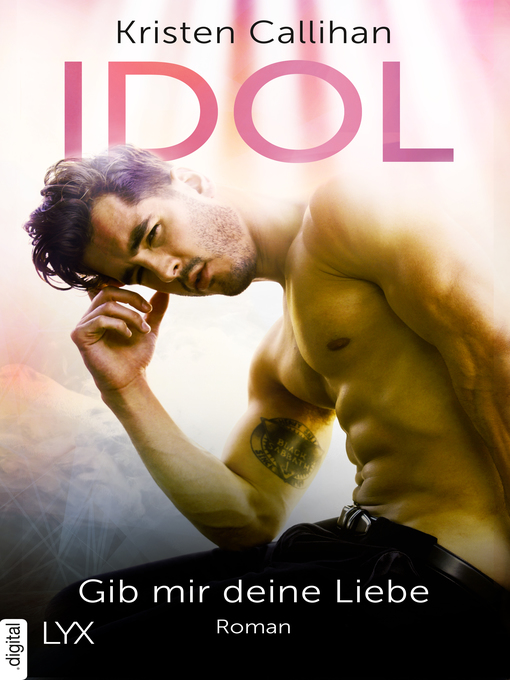 Titeldetails für Idol--Gib mir deine Liebe nach Kristen Callihan - Verfügbar